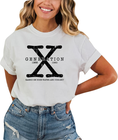 Generation X  Women's T-Shirt Raised on Hose Water and Neglect