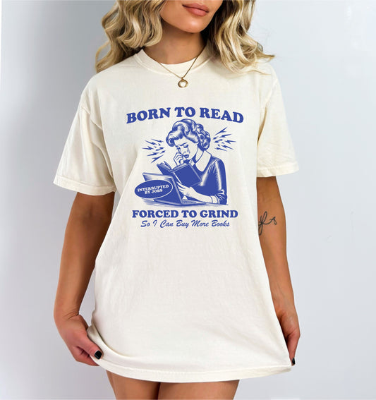 Born to Read Forced to Grind Book Lover Shirt