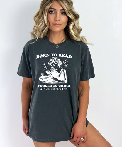 Born to Read Forced to Grind Book Lover Shirt